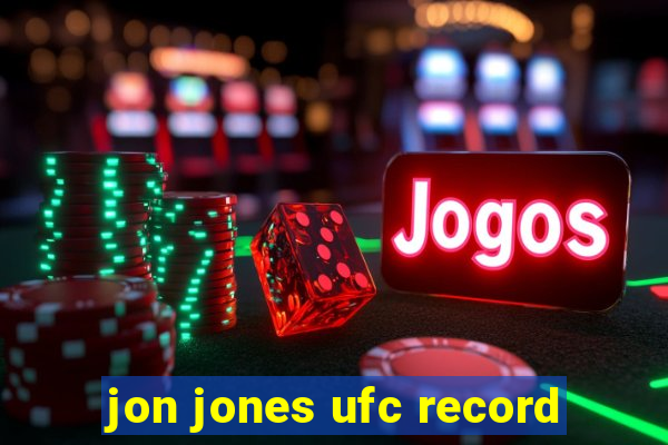 jon jones ufc record